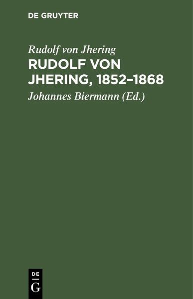 Rudolf von Jhering, 1852-1868 (eBook, PDF) Rudolf von Jhering, 1852-1868 (eBook, PDF)
