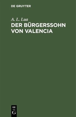 Der Bürgerssohn von Valencia (eBook, PDF) - Lua, A. L.