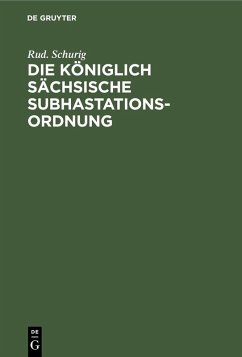 Die Königlich sächsische Subhastationsordnung (eBook, PDF) - Schurig, Rud.