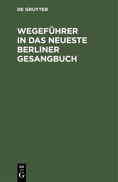 Cover Wegeführer in das neueste Berliner Gesangbuch (eBook, PDF)