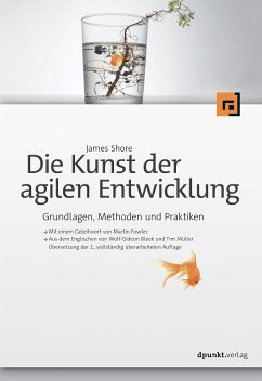 Die Kunst der agilen Entwicklung (eBook, ePUB) - Shore, James