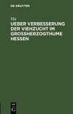 Ueber Verbesserung der Viehzucht im Großherzogthume Hessen (eBook, PDF)