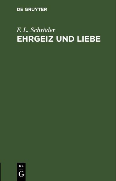 Ehrgeiz und Liebe (eBook, PDF) Ehrgeiz und Liebe (eBook, PDF)