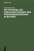 Die materiellen Voraussetzungen der Fürsorgeerziehung in Bayern (eBook, PDF)