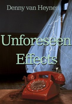 Unforeseen Effects (eBook, ePUB) - Heynen, Denny van