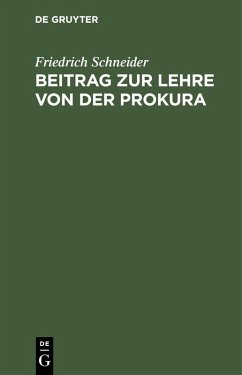 Beitrag zur Lehre von der Prokura (eBook, PDF) - Schneider, Friedrich