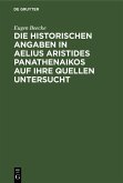 Die historischen Angaben in Aelius Aristides Panathenaikos auf ihre Quellen untersucht (eBook, PDF)