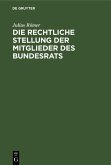 Die rechtliche Stellung der Mitglieder des Bundesrats (eBook, PDF)