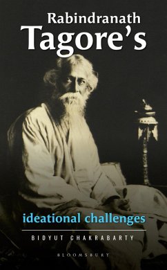 Rabindranath Tagore's Ideational Challenges (eBook, ePUB) - Chakrabarty, Bidyut