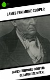 James Fenimore Cooper: Gesammelte Werke (eBook, ePUB)