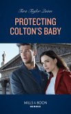 Protecting Colton's Baby (The Coltons of New York, Book 2) (Mills & Boon Heroes) (eBook, ePUB)