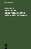 Handelsgesetzbuch und Wechselordnung (eBook, PDF)