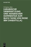 [Arabische Uebersetzung und Arabischer Kommentar zum Buch 'Hiob von Mose ibn Chiquitilla] (eBook, PDF)