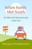 When North Met South: An Ohio Girl Discovers the Gnat Line (Chinkapin Series) (eBook, ePUB)