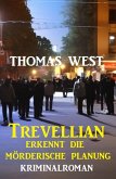 Trevellian erkennt die Mörderische Planung: Kriminalroman (eBook, ePUB)