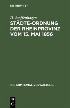 Städte-Ordnung der Rheinprovinz vom 15. Mai 1856 (eBook, PDF) Cover Städte-Ordnung der Rheinprovinz vom 15. Mai 1856 (eBook, PDF)