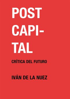 Postcapital (eBook, ePUB) - de la Nuez, Iván