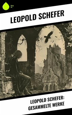 Cover Leopold Schefer: Gesammelte Werke (eBook, ePUB)