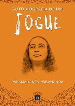 Autobiografia de um Iogue (eBook, ePUB) - Yogananda, Paramahansa