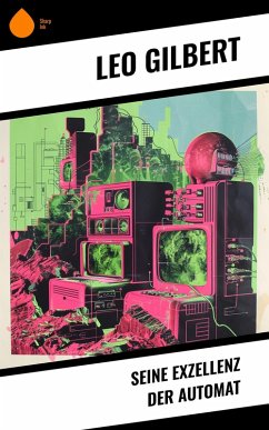 Cover Seine Exzellenz der Automat (eBook, ePUB)