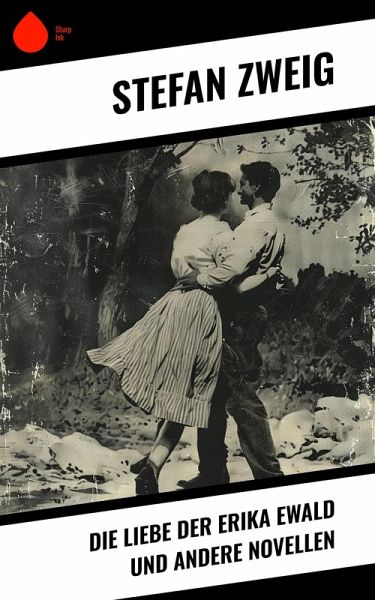 Die Liebe der Erika Ewald und andere Novellen (eBook, ePUB)