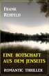 Eine Botschaft aus dem Jenseits:... - Bild 1
