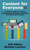 Content for Everyone: A Practical Guide for Creative Entrepreneurs to Produce Accessible and Usable Web Content (eBook, ePUB)