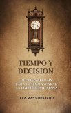 Tiempo y decisión (Relatos cortos para desenmascarar la estupidez humana, #1) (eBook, ePUB)