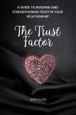 The Trust Factor: A Guide to Building and Strengthening Trust in Your Relationship (eBook, ePUB)