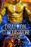 Draekon - Il Conquistatore (La Forza Ribelle, #2) (eBook, ePUB)