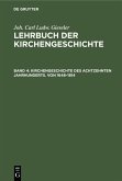 Kirchengeschichte des achtzehnten Jahrhunderts. Von 1648-1814 (eBook, PDF)