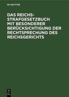 Das Reichs-Strafgesetzbuch mit besonderer Berücksichtigung der Rechtsprechung des Reichsgerichts (eBook, PDF)