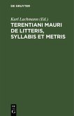 Terentiani Mauri De litteris, syllabis et metris (eBook, PDF)