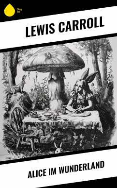 Alice im Wunderland (eBook, ePUB) - Carroll, Lewis