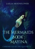 The Mermaids Book : Mayina (Chronicles of the Queens, #1.1) (eBook, ePUB)