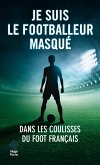 Je suis le footballeur masqué (eBook, ePUB)