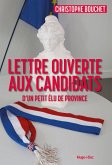 Lettre ouverte aux candidats d'un petit élu de province (eBook, ePUB) Lettre ouverte aux candidats d'un petit élu de province (eBook, ePUB)