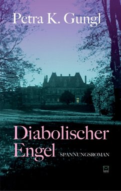 Diabolischer Engel (eBook, ePUB) - Gungl, Petra K.