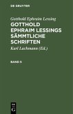 Gotthold Ephraim Lessing: Gotthold Ephraim Lessings Sämmtliche Schriften. Band 5 (eBook, PDF)