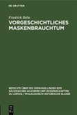 Vorgeschichtliches Maskenbrauchtum (eBook, PDF)