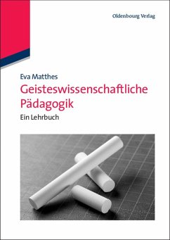 Geisteswissenschaftliche Pädagogik (eBook, PDF) - Matthes, Eva