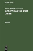 James Henry Lawrence: Das Paradies der Liebe. Band 2 (eBook, PDF)