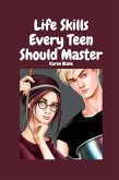 Life Skills Every Teen Should Master (eBook, ePUB)