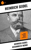 Heinrich Seidel: Gesammelte Werke (eBook, ePUB)