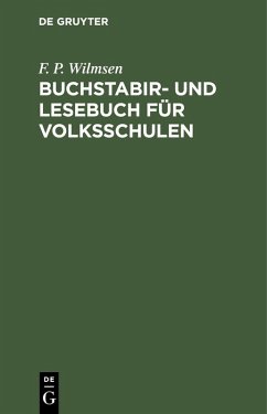 Buchstabir- und Lesebuch für Volksschulen (eBook, PDF) - Wilmsen, F. P.