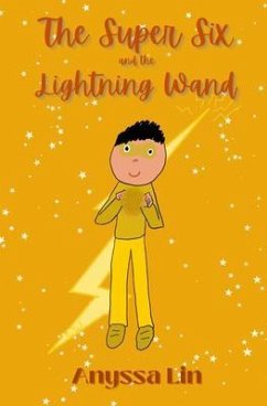 The Super Six and the Lightning Wand (eBook, ePUB) - Lin, Anyssa
