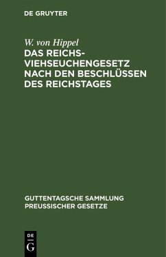 Das Reichs-Viehseuchengesetz nach den Beschlüssen des Reichstages (eBook, PDF) - Hippel, W. von