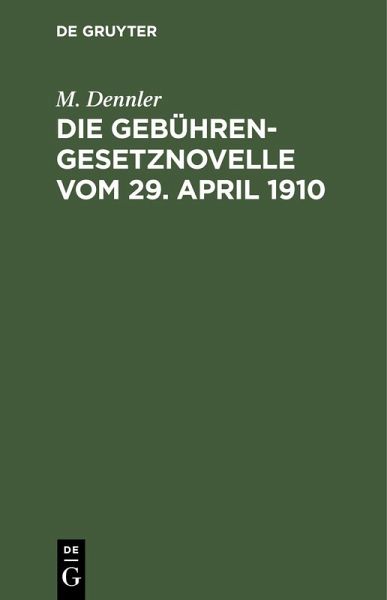 Die Gebührengesetznovelle vom 29. April 1910 (eBook, PDF)
