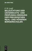 Beleuchtung der Unterrichts- und Prüfungs-Ordnung der preußischen Real- und höheren Bürgerschulen (eBook, PDF)