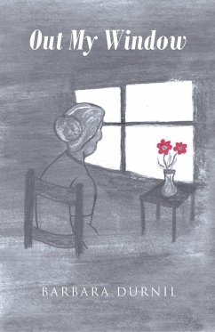 Out My Window (eBook, ePUB) - Durnil, Barbara Out My Window (eBook, ePUB) - Durnil, Barbara